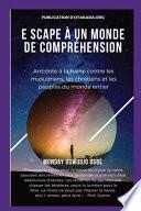 E scape À un monde de compréhension Antidote à la haine contre les musulmans, les chrétiens et les