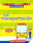 Early Childhood Themes: La transportación (Transportation) Kit (Spanish Version)
