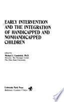 Early Intervention and the Integration of Handicapped and Nonhandicapped Children