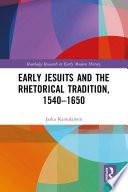 Early Jesuits and the Rhetorical Tradition