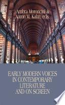 Early Modern Voices in Contemporary Literature and on Screen