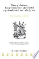 Ebrios y laboriosos: dos aproximaciones a la sociedad capitalina hacia el final de siglo XVIII