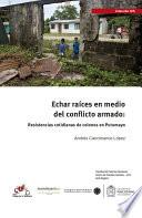 Echar raíces en medio del conflicto armado: resistencias cotidianas de colonos en Putumayo