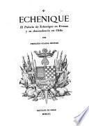 Echenique: el Palacio de Echenique en Errazu y su descendencia en Chile