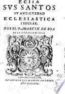 Ecija, sus santos, su antiguedad ecclesiastica i seglar