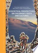 Ecocritical Perspectives on Children's Texts and Cultures