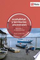 Ecohábitat y territorios ancestrales: Nasa-páez y afrodescendientes