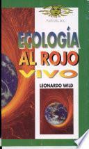 Ecologia Al Rojo Vivo