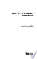 Ecología y sociedad y otros escritos