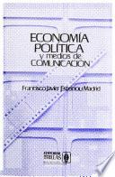 Economía, política y medios de comunicación