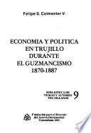 Economía y política en Trujillo durante el guzmancismo, 1870-1887
