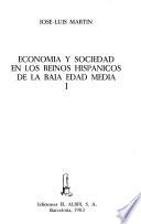 Economía y sociedad en los reinos hispánicos de la Baja Edad Media