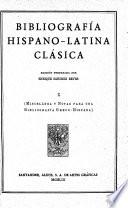 Edición nacional de las Obras completas. Con un prólogo del Excmo. Sr. D. José Ibáñez Martín: Bibliografía hispano-latina clásica