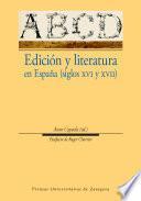 Edición y literatura en España (siglos XVI y XVII)