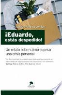 ¡Eduardo, estás despedido!