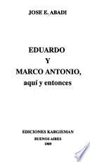 Eduardo y Marco Antonio, aquí y entonces