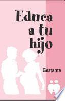 Educa a tu hijo. Gestante