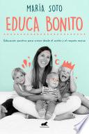Educa bonito / Educate in a Conscious Way