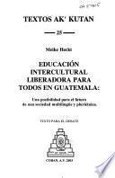 Educación intercultural liberadora para todos en Guatemala