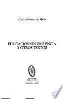 Educación sin violencia y otros textos