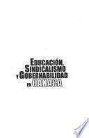 Educación, sindicalismo y gobernabilidad en Oaxaca