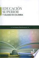 Educación superior y calidad en Colombia