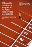 Educación superior y empleo en el Perú: una brecha persistente