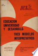 Educacion Universidad Y Desarrollo: Tres Modelos Interpretativos