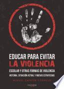 Educar para evitar la violencia escolar y otras formas de violencia