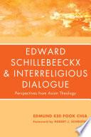 Edward Schillebeeckx and Interreligious Dialogue