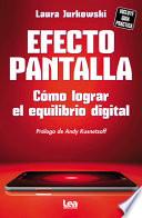 Efecto Pantalla: Cómo Lograr El Equilibrio Digital