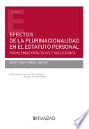 Efectos de la plurinacionalidad en el estatuto personal. Problemas prácticos y soluciones