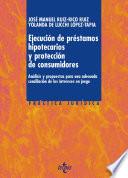 Ejecución de préstamos hipotecarios y protección de consumidores