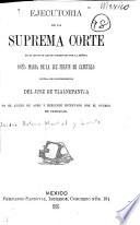 Ejecutoria de la Suprema corte en el juicio de amparo promovido por la señora doña María de la Luz Servin de Capetillo contra los procedimientos del juez de Tlalnepantla en el juicio de apeo y deslinde intentado por el pueblo de Cahuacan