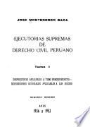 Ejecutorias supremas de derecho civil peruano: Disposiciones aplicables a todo procedimiento, disposiciones generales aplicables a los juicios, años 1936 a 1953