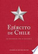 Ejército de Chile, un recorrido por su historia