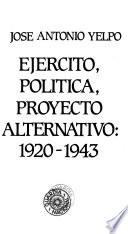 Ejército, política, proyecto alternativo