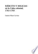 Ejército y milicias en la Cuba colonial, 1763-1783