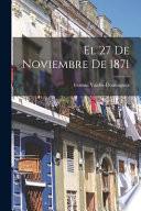 El 27 De Noviembre De 1871