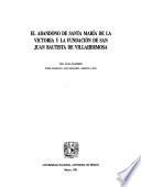 El abandono de Santa María de la Victoria y la fundación de San Juan Bautista de Villahermosa