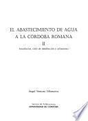 El abastecimiento de agua a la Córdoba romana: Acueductos, ciclo de distribución y urbanismo