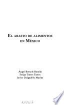 El abasto de alimentos en México