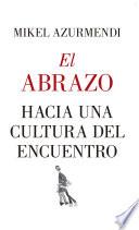 El abrazo. Hacia una cultura del encuentro