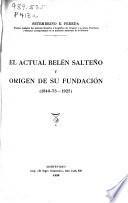 El actual Belén Salteño y origen de su fundación, 1840-73-1925