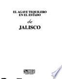 El agave tequilero en el Estado de Jalisco