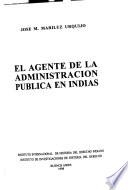 El agente de la administración pública en Indias