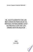 El agotamiento de los recursos internos en el sistema interamericano de protección de los derechos humanos