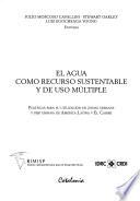 El agua como recurso sustentable y de uso múltiple