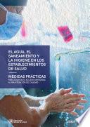 El agua, el saneamiento y la higiene en los establecimientos de salud