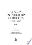 El agua en la historia de Bogotá: 1538-1937
